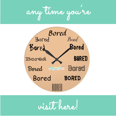 THINGS TO DO WHEN BORED - Over 120 Great Ideas